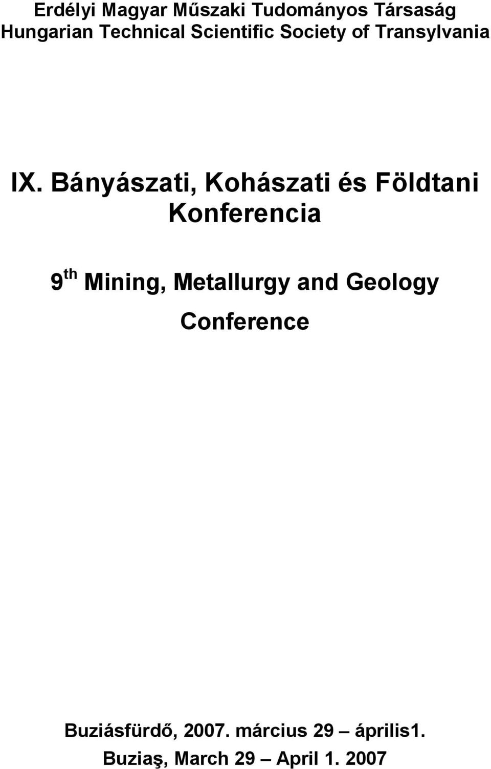 Bányászati, Kohászati és Földtani Konferencia 9 th Mining, Metallurgy and