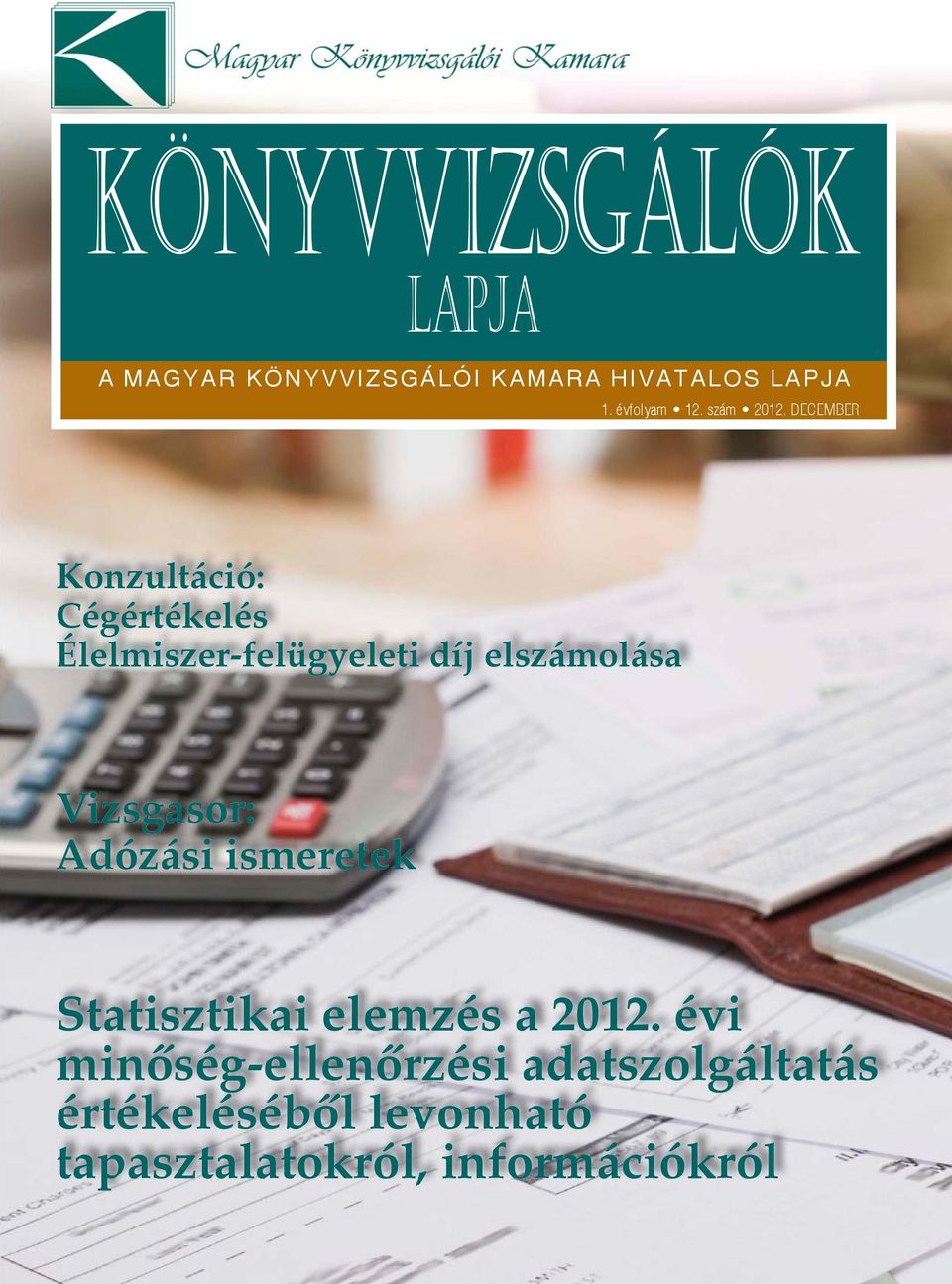 DECEMBER Konzultáció: Cégértékelés Élelmiszer-felügyeleti díj elszámolása