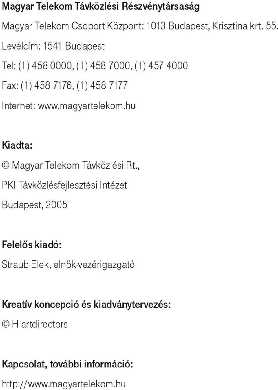 hu Kiadta: Magyar Telekom Távközlési Rt.