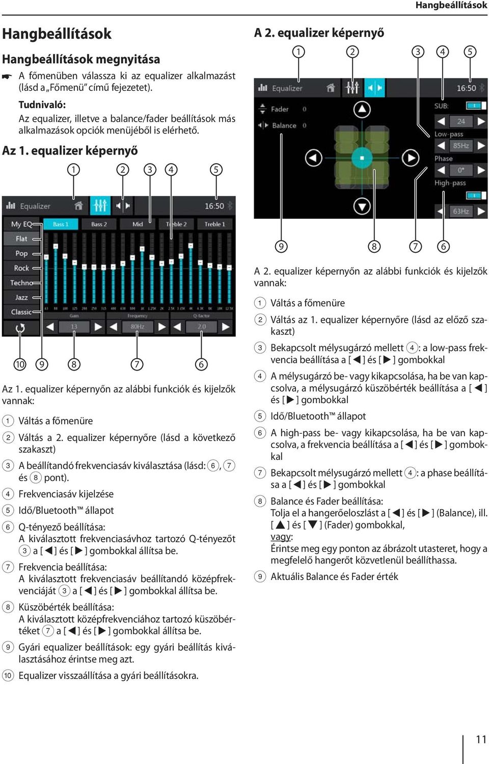 equalizer képernyőn az alábbi funkciók és kijelzők vannak: 1 Váltás a főmenüre 2 Váltás az 1.