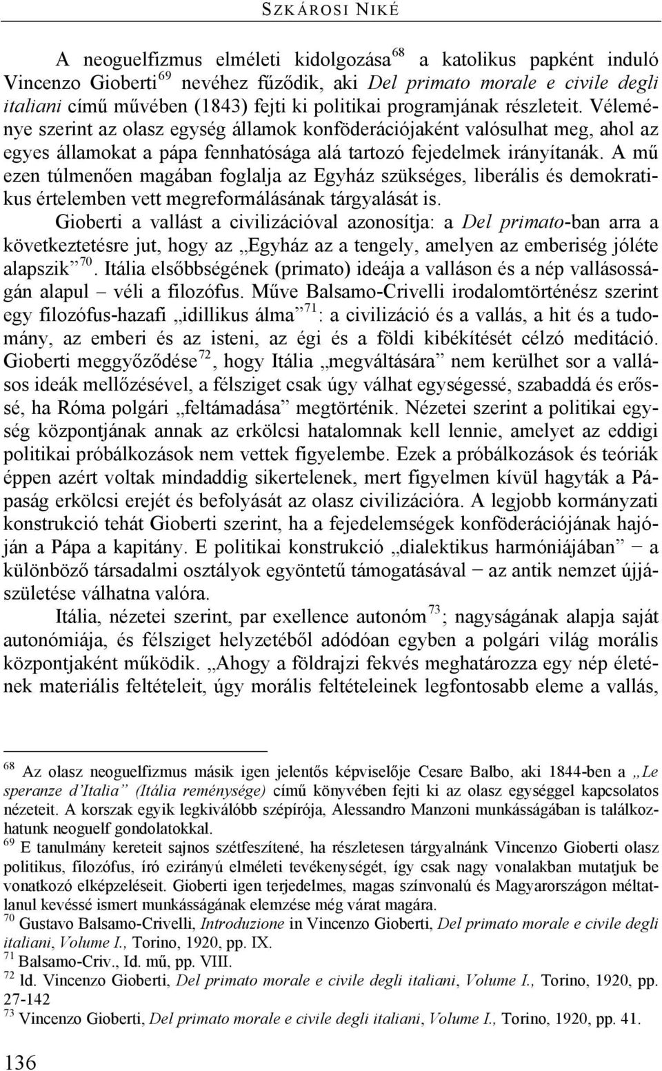 A mű ezen túlmenően magában foglalja az Egyház szükséges, liberális és demokratikus értelemben vett megreformálásának tárgyalását is.