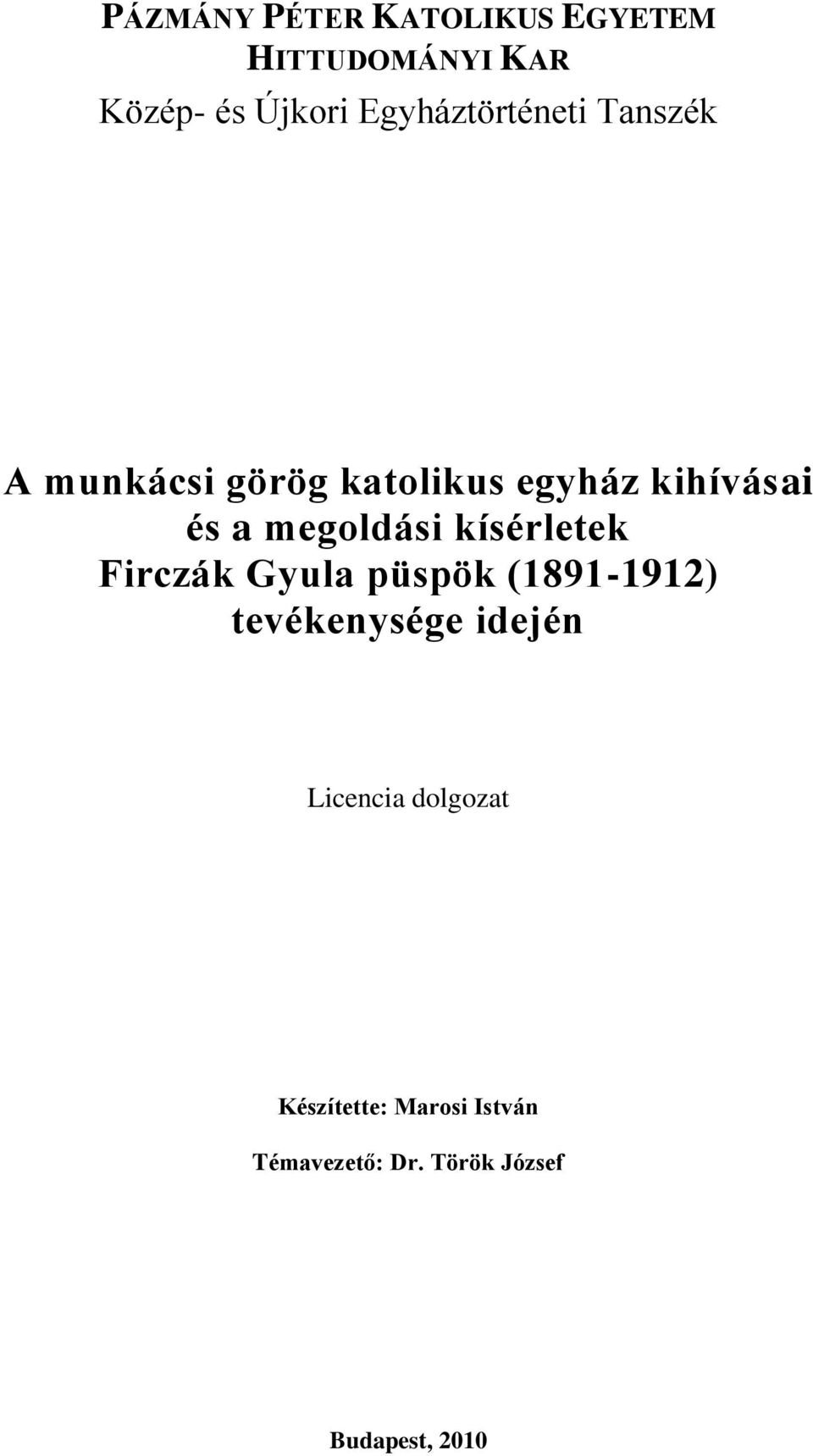 megoldási kísérletek Firczák Gyula püspök (1891-1912) tevékenysége idején