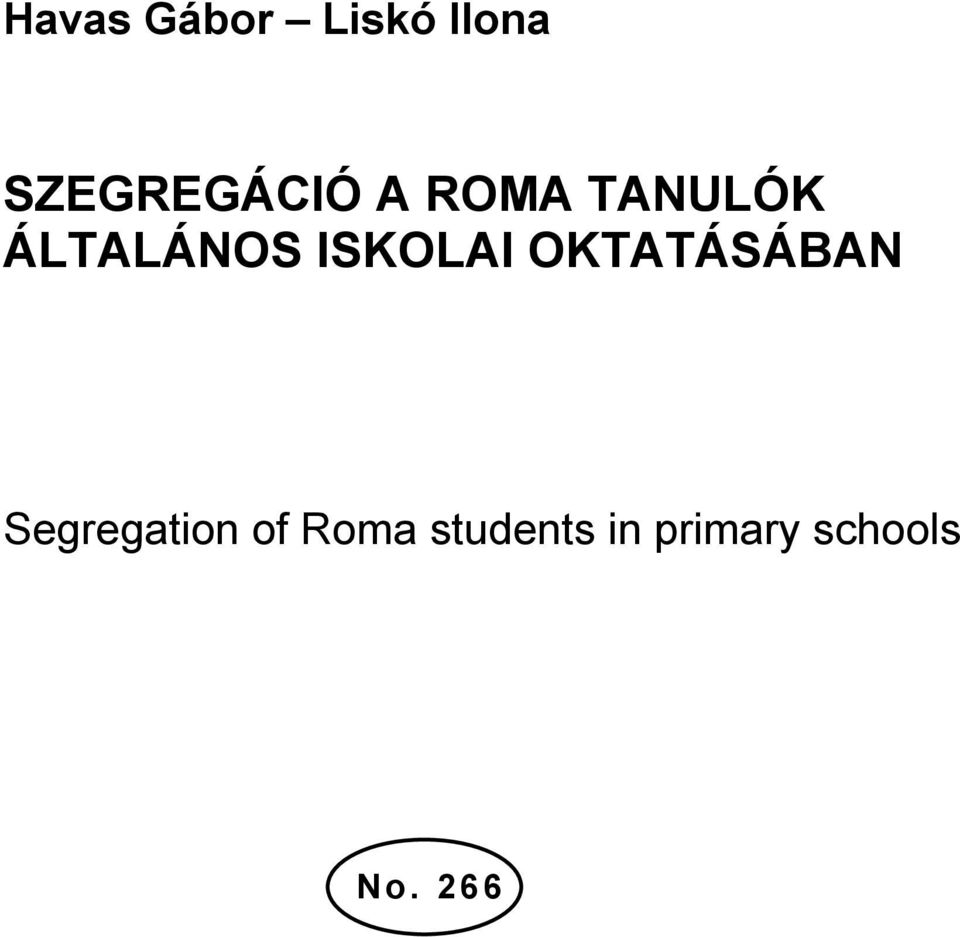 ÁLTALÁNOS ISKOLAI OKTATÁSÁBAN Segregation of Roma