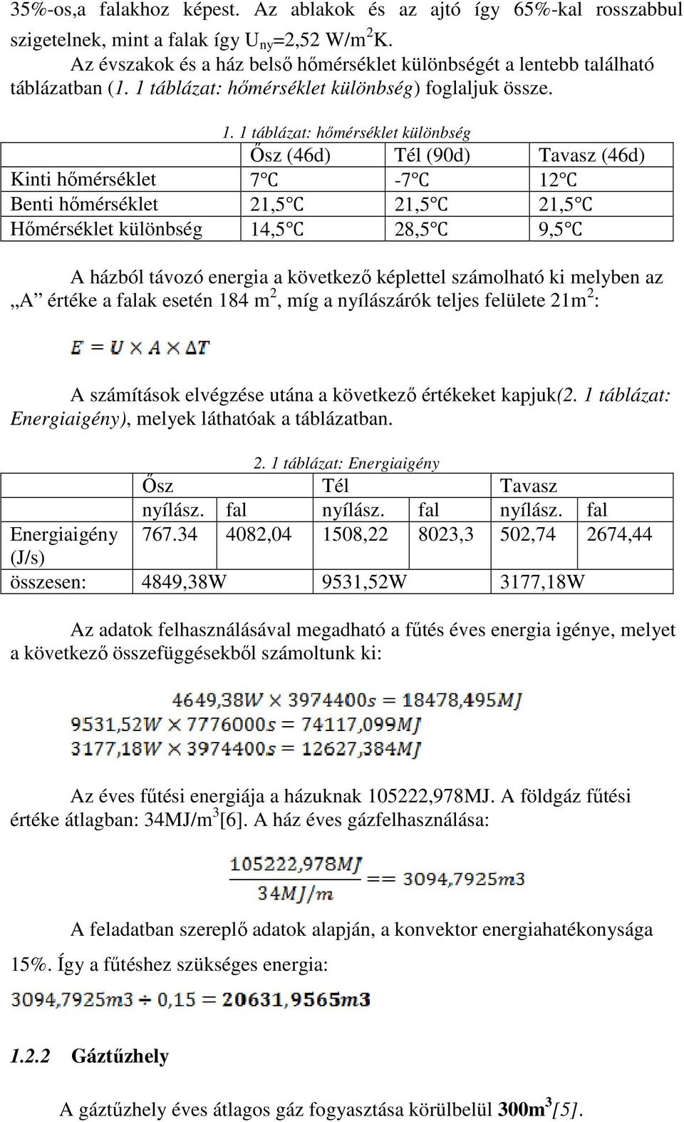 táblázat: hımérséklet különbség) foglaljuk össze. 1.