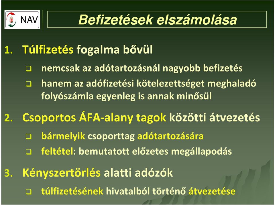 kötelezettséget meghaladó folyószámla egyenleg is annak minősül 2.