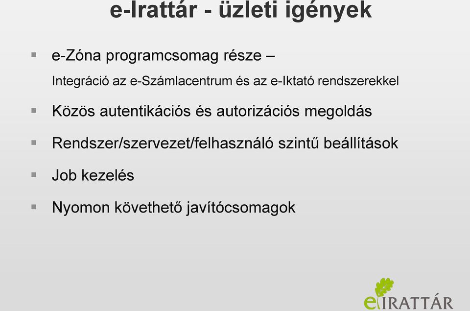 Közös autentikációs és autorizációs megoldás