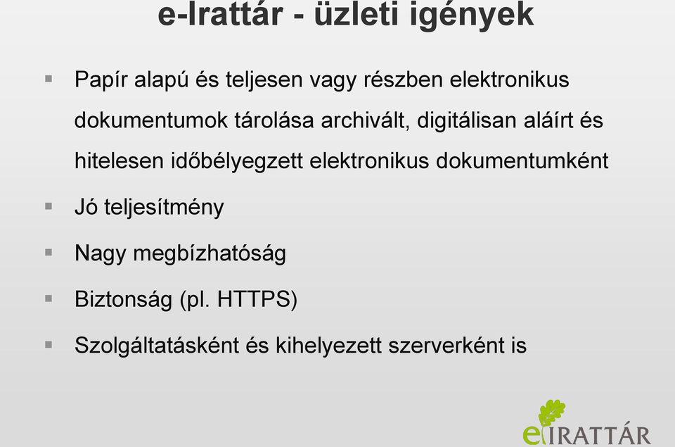 hitelesen időbélyegzett elektronikus dokumentumként Jó teljesítmény