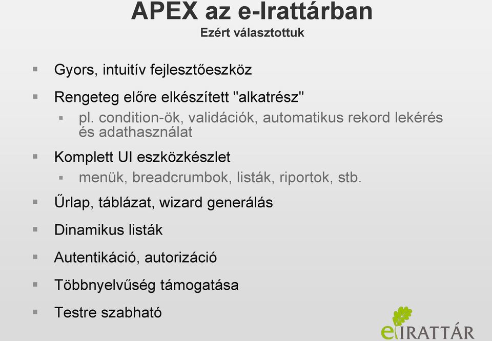 condition-ök, validációk, automatikus rekord lekérés és adathasználat Komplett UI