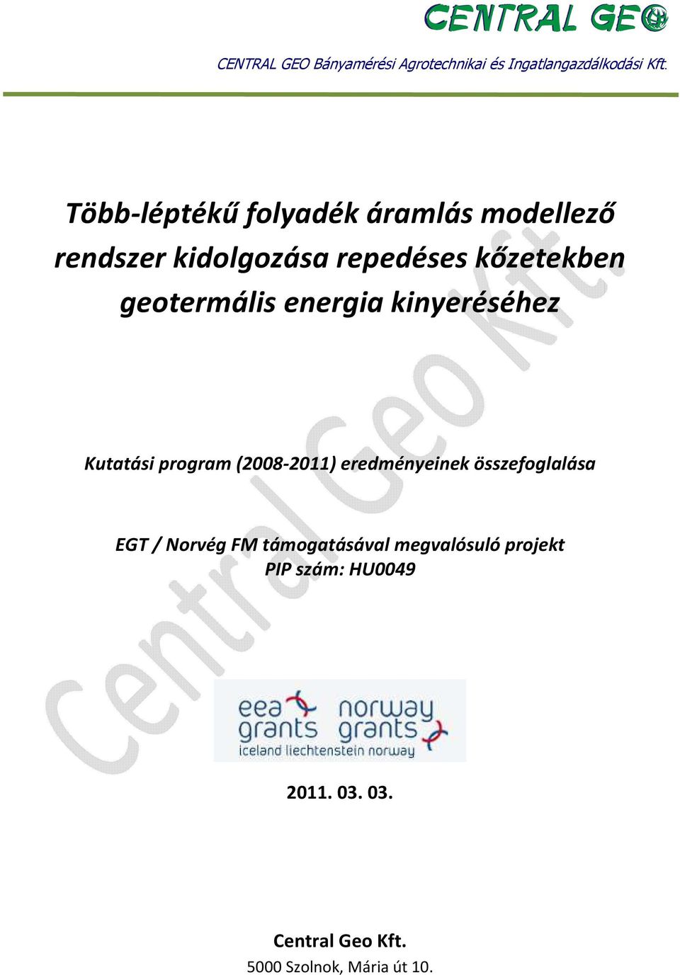 geotermális energia kinyeréséhez Kutatási program (2008-2011) eredményeinek összefoglalása