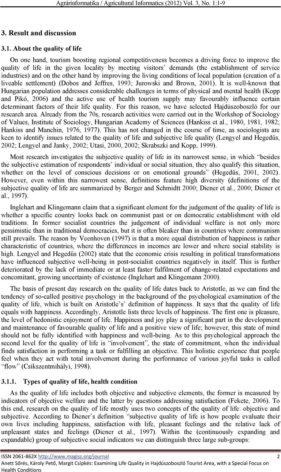 1-9 3. Result and discussion 3.1. About the quality of life On one hand, tourism boosting regional competitiveness becomes a driving force to improve the quality of life in the given locality by