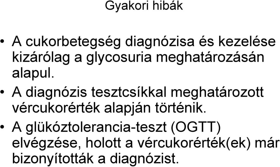 A diagnózis tesztcsíkkal meghatározott vércukorérték alapján