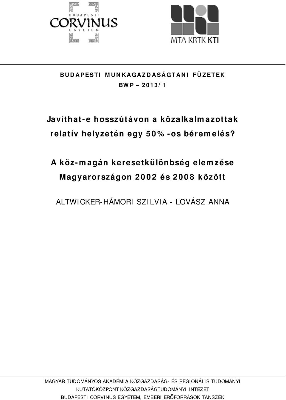 A köz-magán keresetkülönbség elemzése Magyarországon 2002 és 2008 között ALTWICKER-HÁMORI SZILVIA -