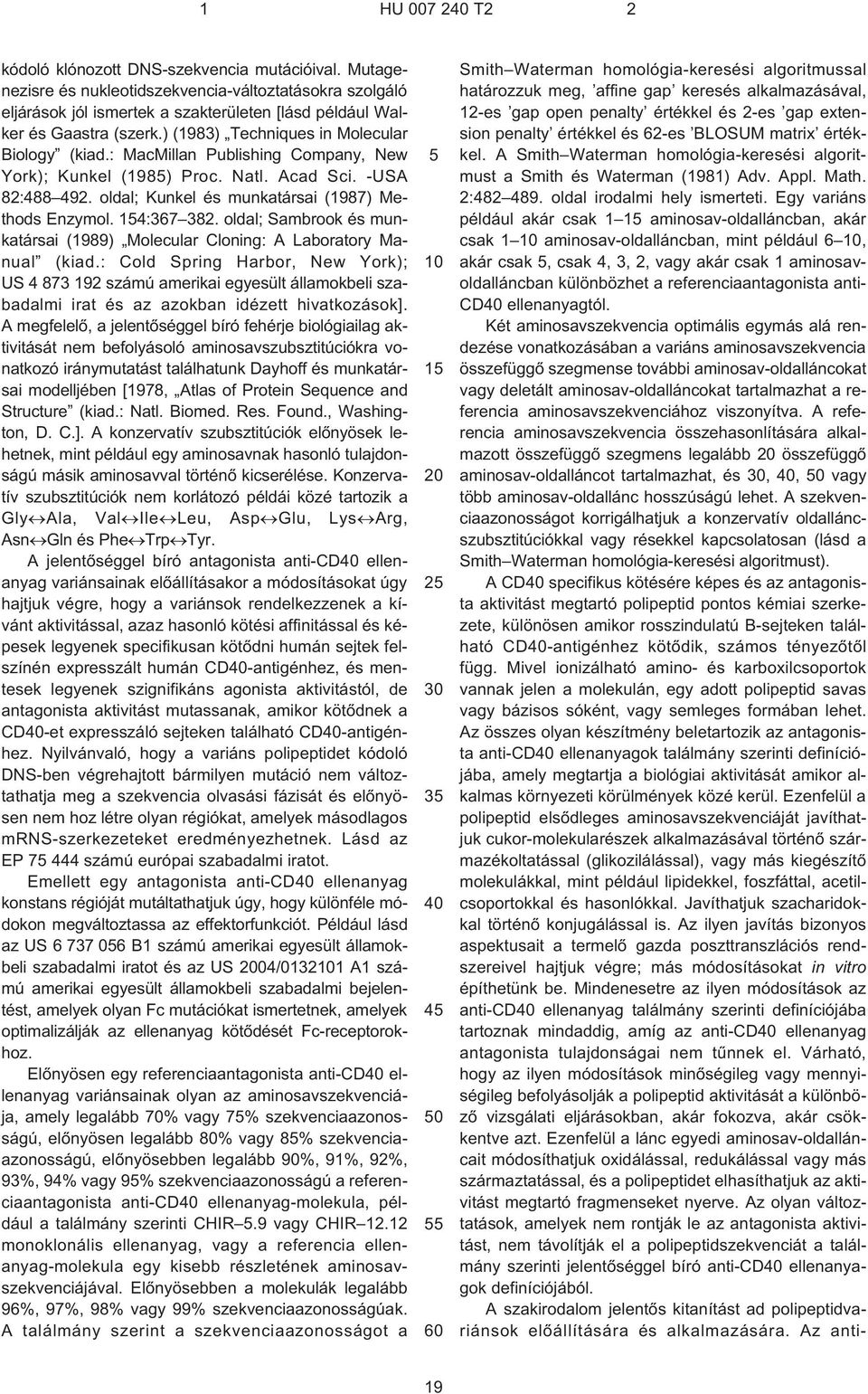 14:367 382. oldal; Sambrook és munkatársai (1989) Molecular Cloning: A Laboratory Manual (kiad.