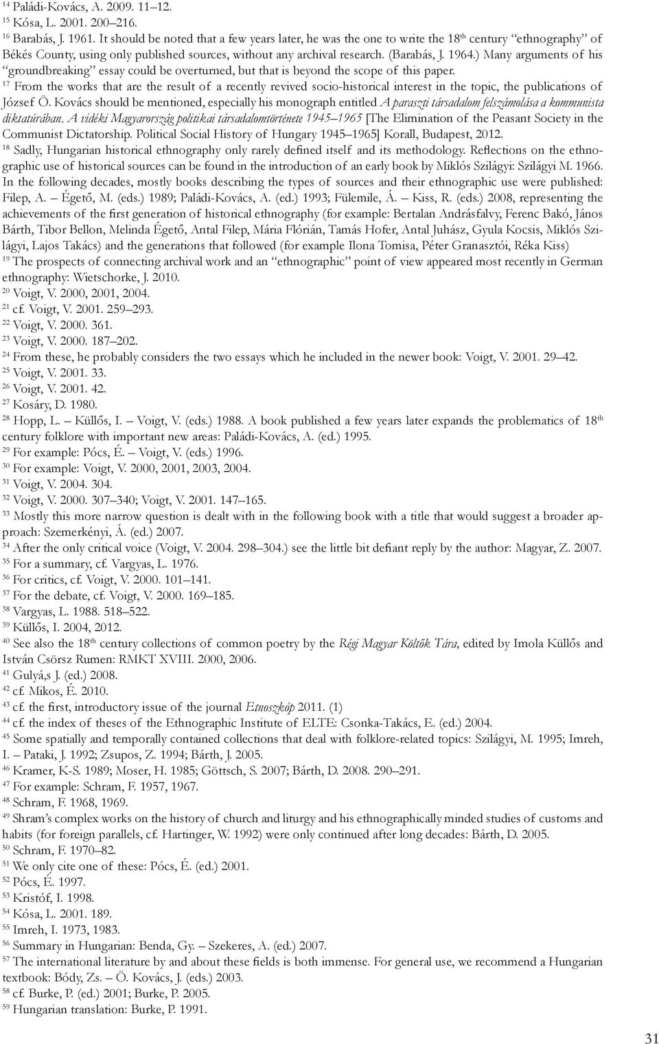 ) Many arguments of his groundbreaking essay could be overturned, but that is beyond the scope of this paper.