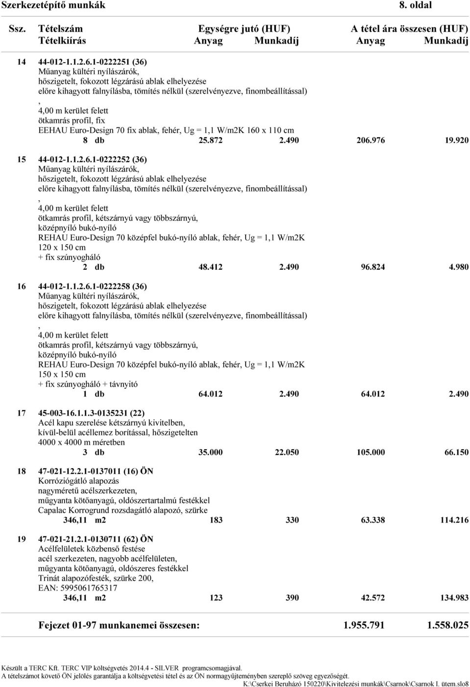 ötkamrás profil, fix EEHAU Euro-Design 7 fix ablak, fehér, Ug = 1,1 W/m2K 16 