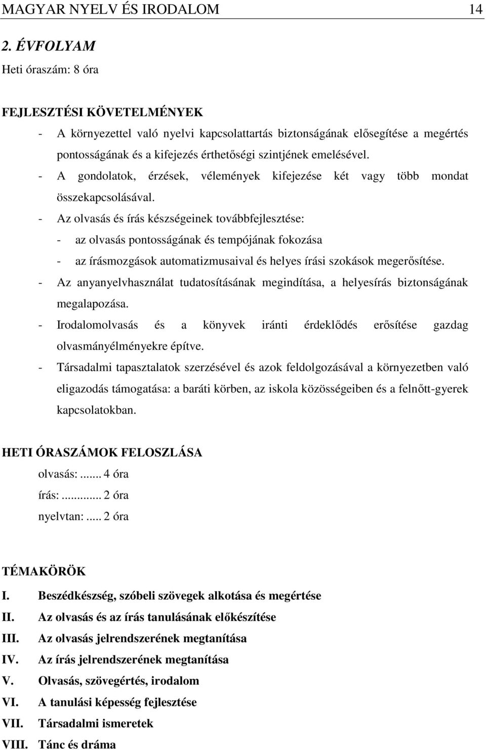 - A gondolatok, érzések, vélemények kifejezése két vagy több mondat összekapcsolásával.