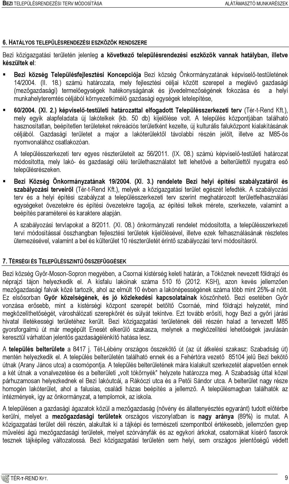 Koncepciója Bezi község Önkormányzatának képviselő-testületének 14/2004. (II. 18.