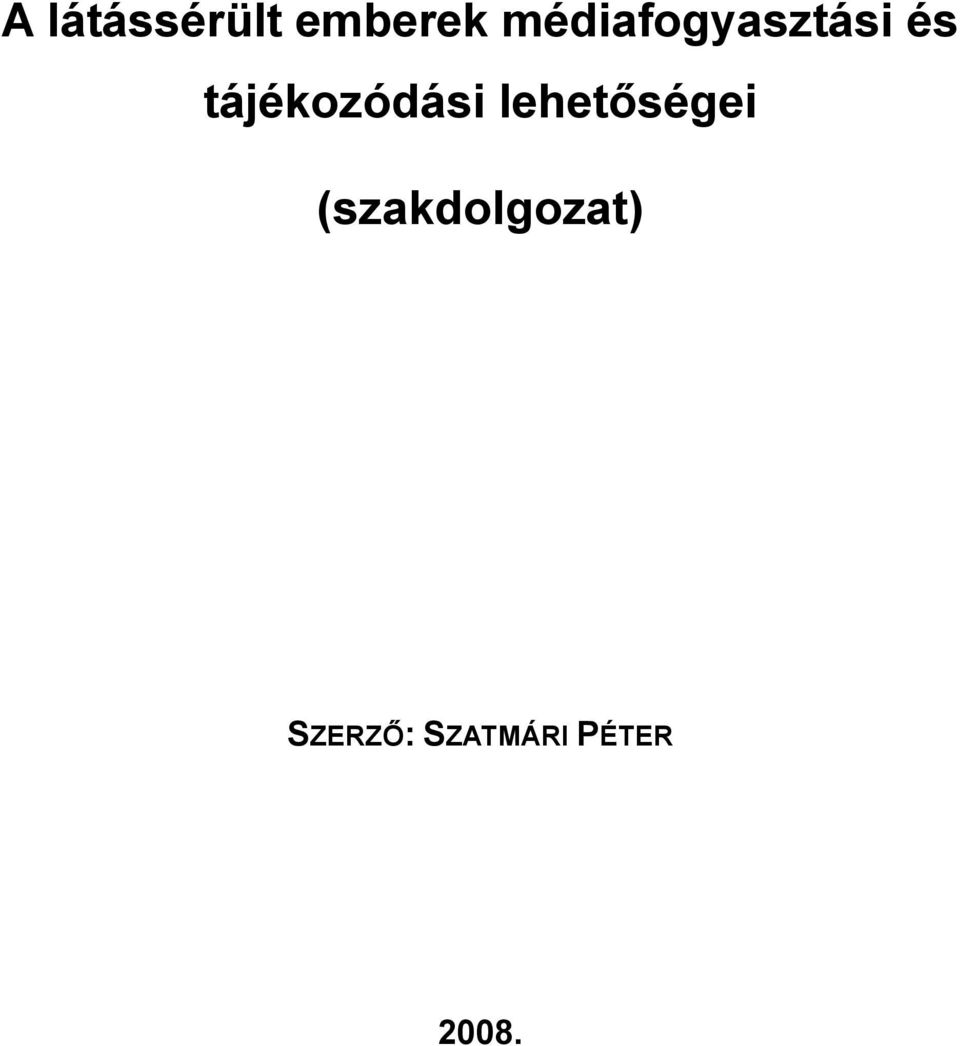 tájékozódási lehetőségei