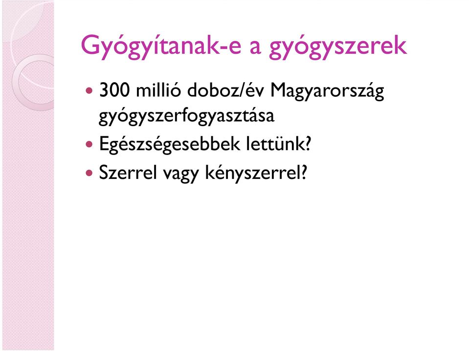 gyógyszerfogyasztása