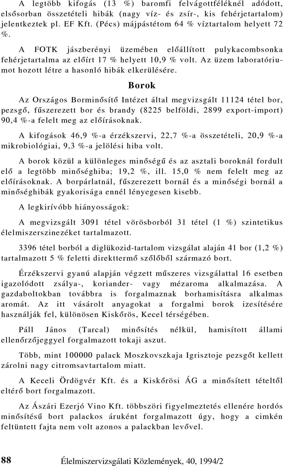 Az üzem laboratóriumot hozott létre a hasonló hibák elkerülésére.