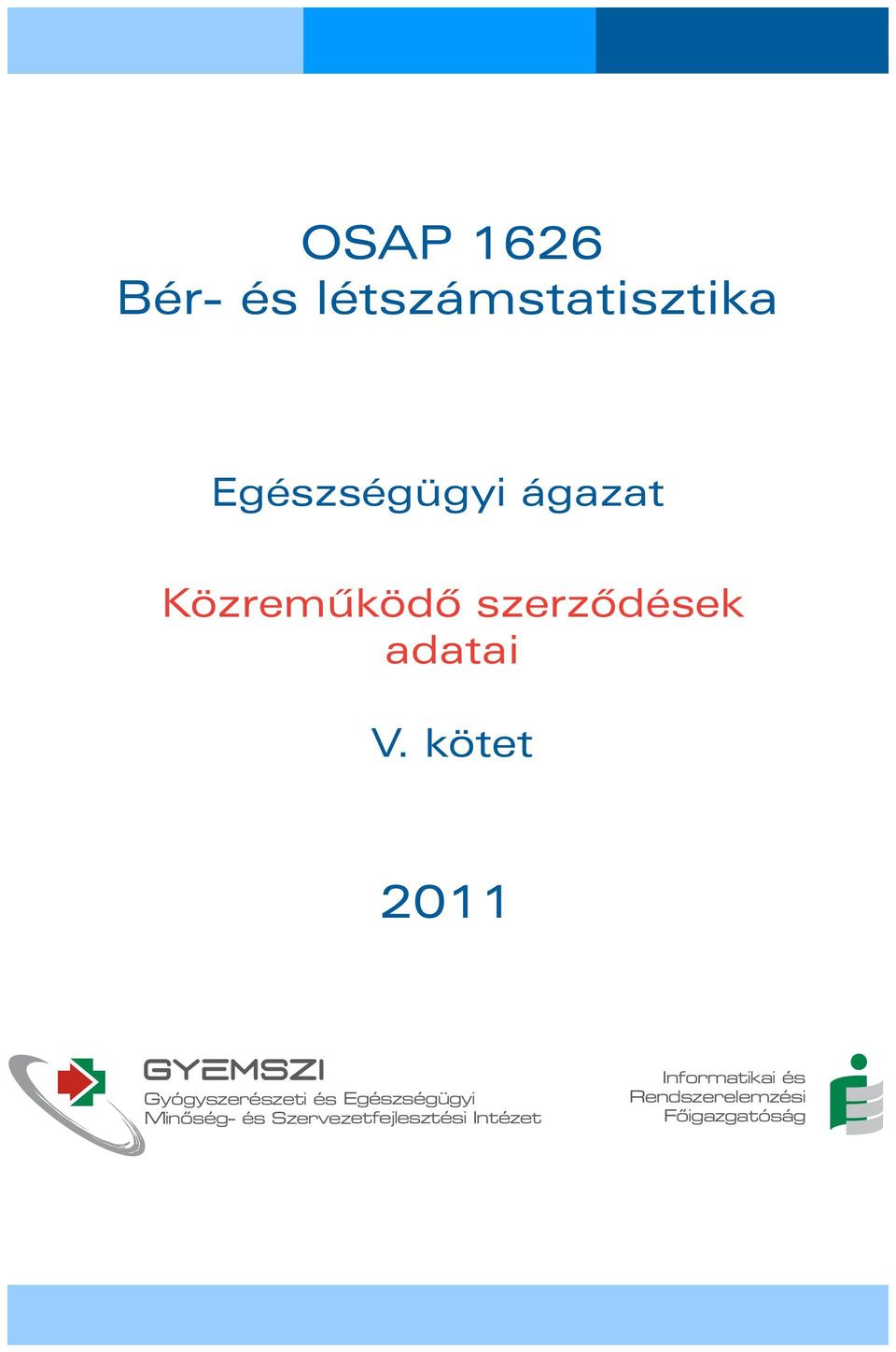 kötet 2011 GYEMSZI Gyógyszerészeti és Egészségügyi