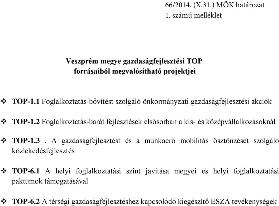 2 Foglalkoztatás-barát fejlesztések elsősorban a kis- és középvállalkozásoknál -1.3.