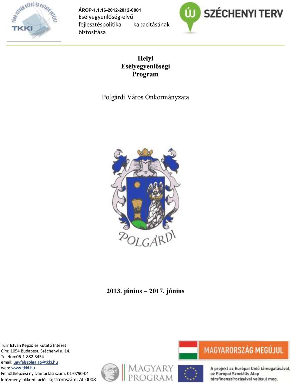 Esélyegyenlőségi Program Polgárdi Város Önkormányzata 2013. június 2017.