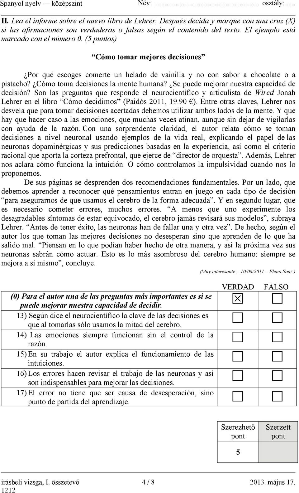 Cómo toma decisiones la mente humana? Se puede mejorar nuestra capacidad de decisión?