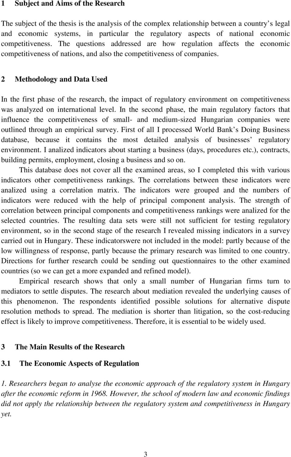 2 Methodology and Data Used In the first phase of the research, the impact of regulatory environment on competitiveness was analyzed on international level.