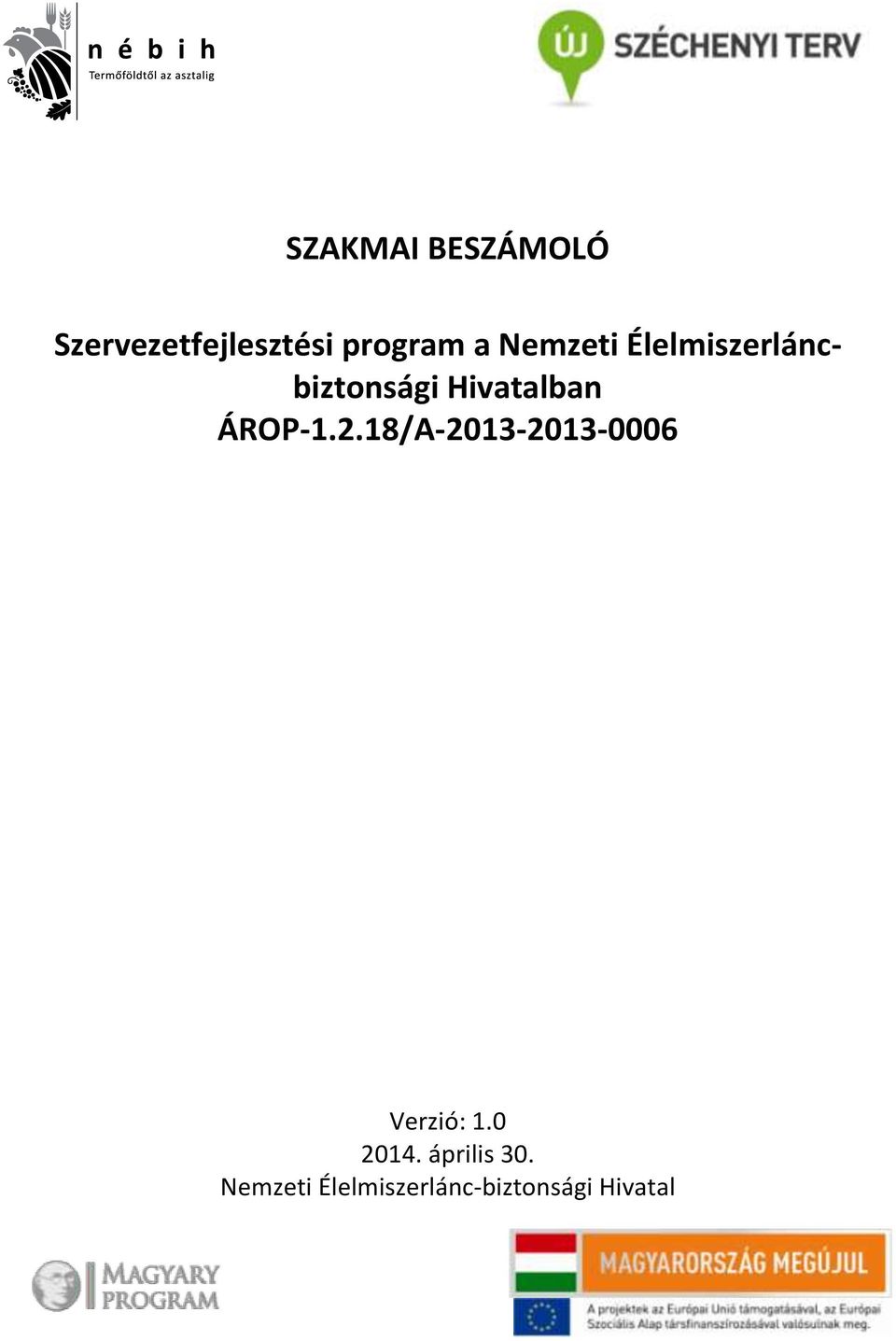 2.18/A-2013-2013-0006 Verzió: 1.0 2014.