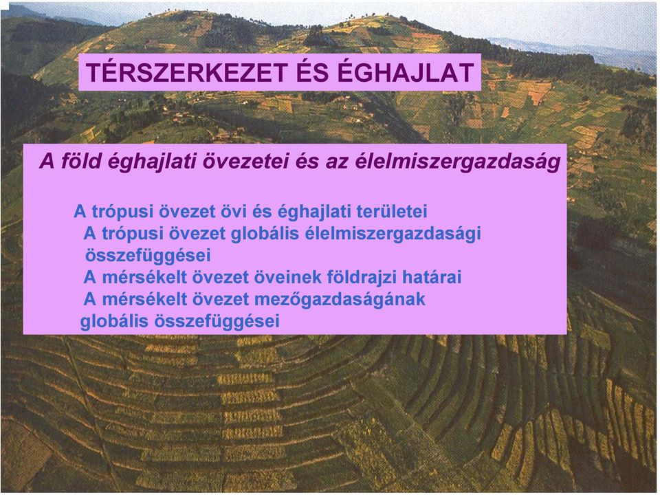 trópusi övezet globális élelmiszergazdasági összefüggései A mérsékelt