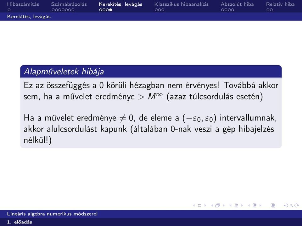 Továbbá akkor sem, ha a művelet eredménye > M (azaz túlcsordulás esetén) Ha