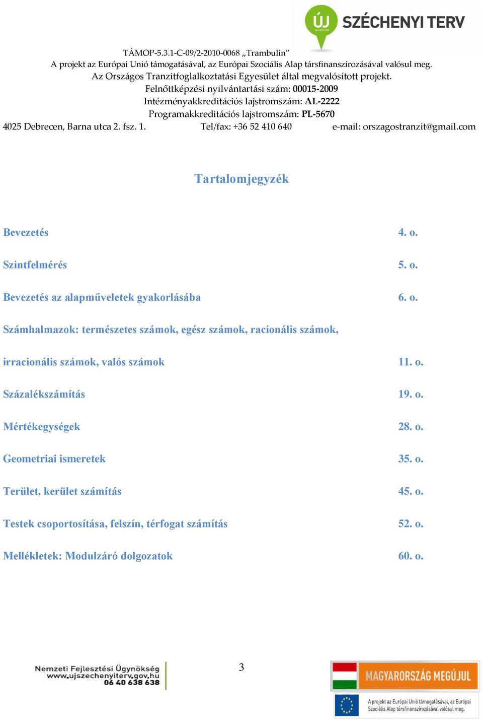 Bevezetés az alapműveletek gyakorlásába 6. o.