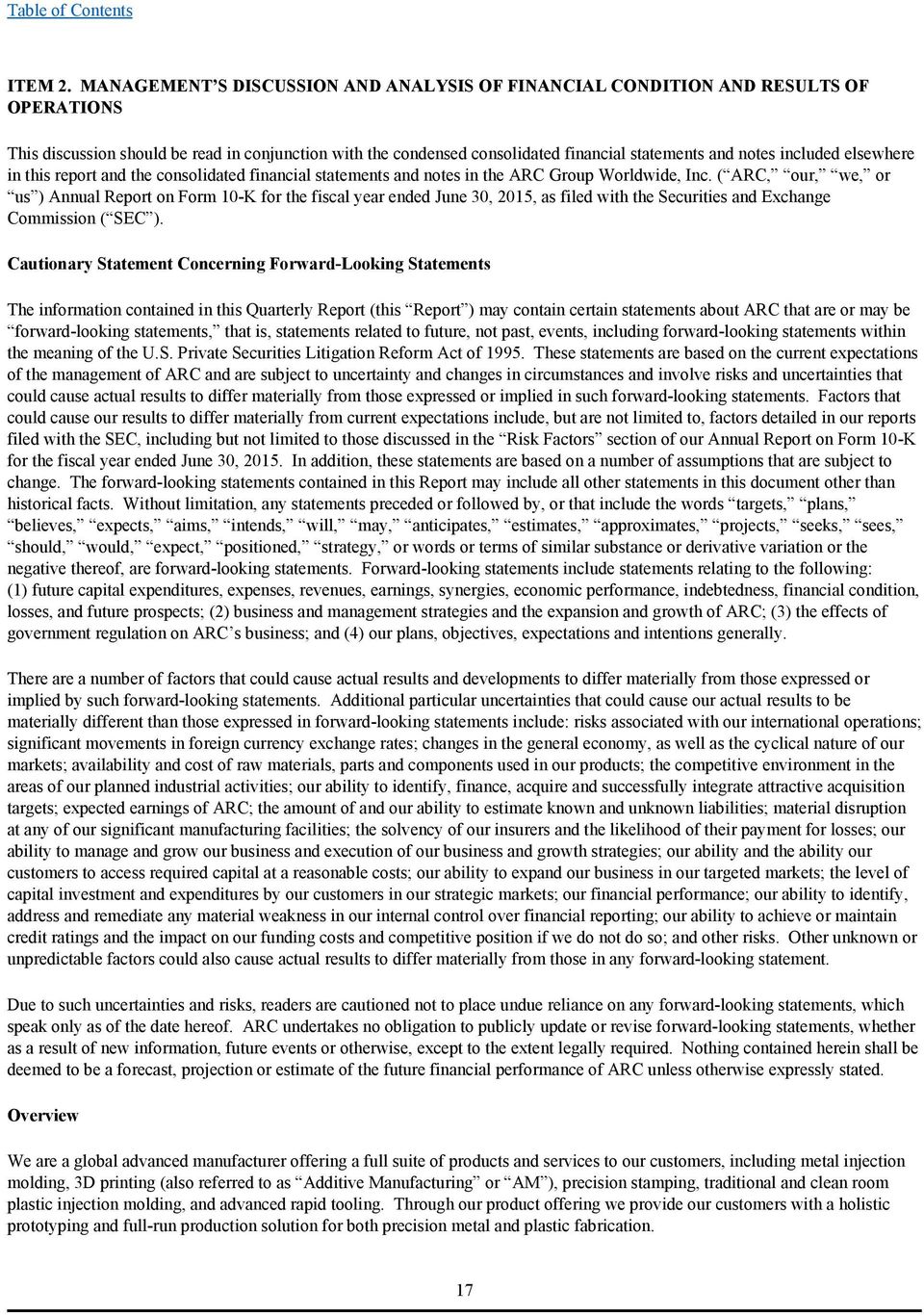 included elsewhere in this report and the consolidated financial statements and notes in the ARC Group Worldwide, Inc.