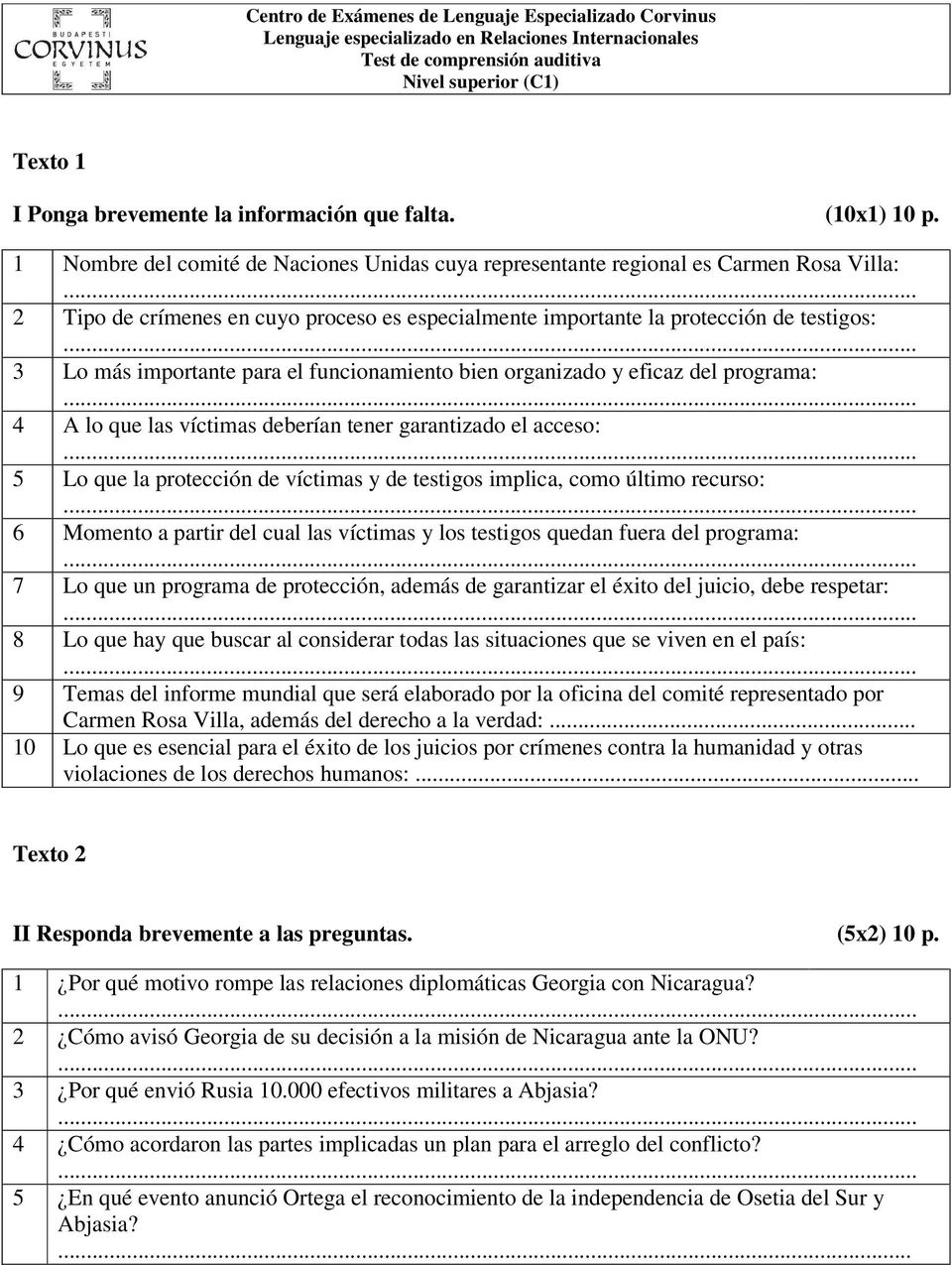 1 Nombre del comité de Naciones Unidas cuya representante regional es Carmen Rosa Villa: 2 Tipo de crímenes en cuyo proceso es especialmente importante la protección de testigos: 3 Lo más importante