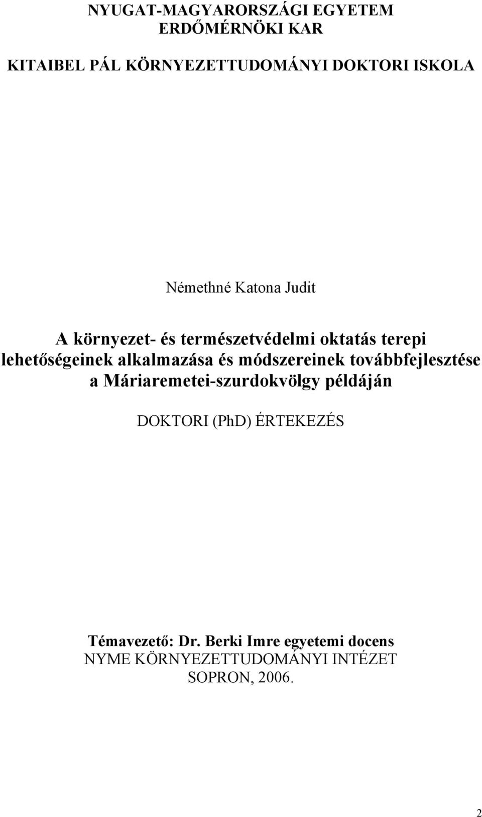 alkalmazása és módszereinek továbbfejlesztése a Máriaremetei-szurdokvölgy példáján DOKTORI