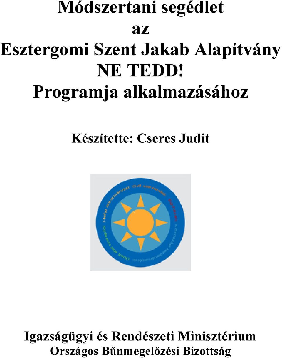 Programja alkalmazásához Készítette: Cseres