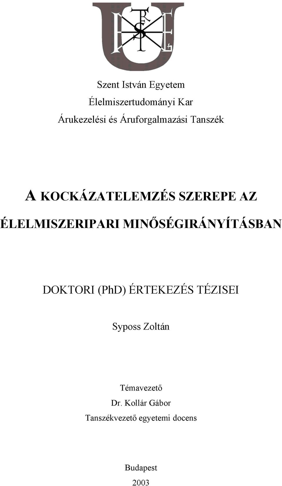 ÉLELMISZERIPARI MINŐSÉGIRÁNYÍTÁSBAN DOKTORI (PhD) ÉRTEKEZÉS