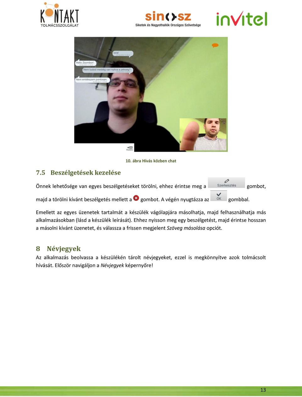 A végén nyugtázza az gombbal.