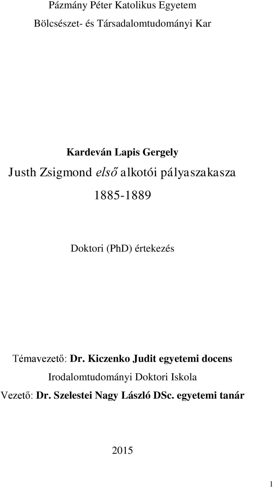 Doktori (PhD) értekezés Témavezető: Dr.