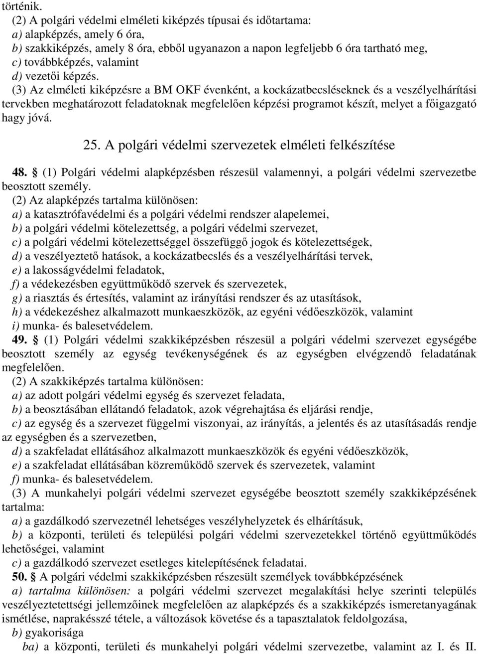 valamint d) vezetői képzés.