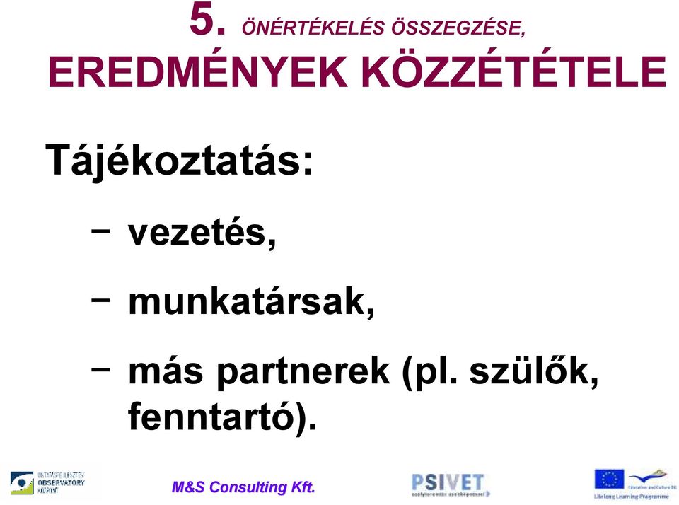 Tájékoztatás: vezetés,