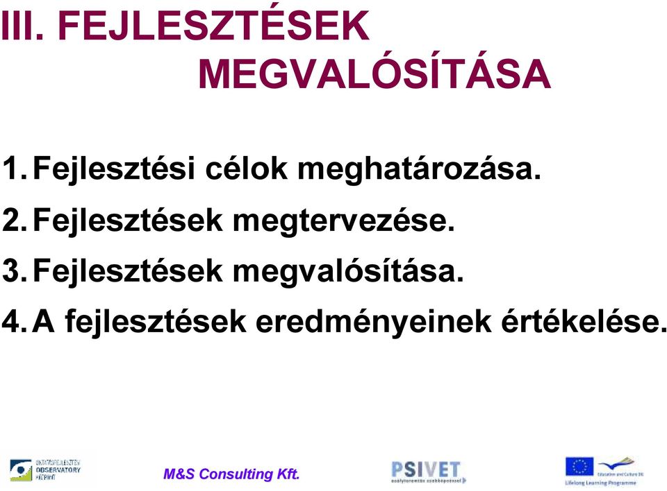 Fejlesztések megtervezése. 3.