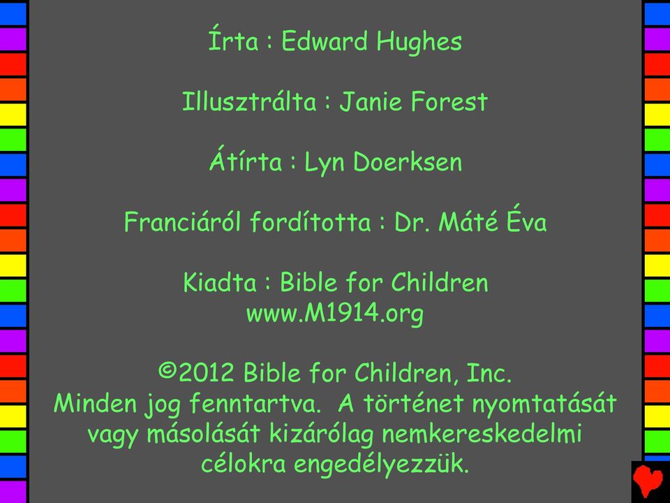 m1914.org 2012 Bible for Children, Inc. Minden jog fenntartva.
