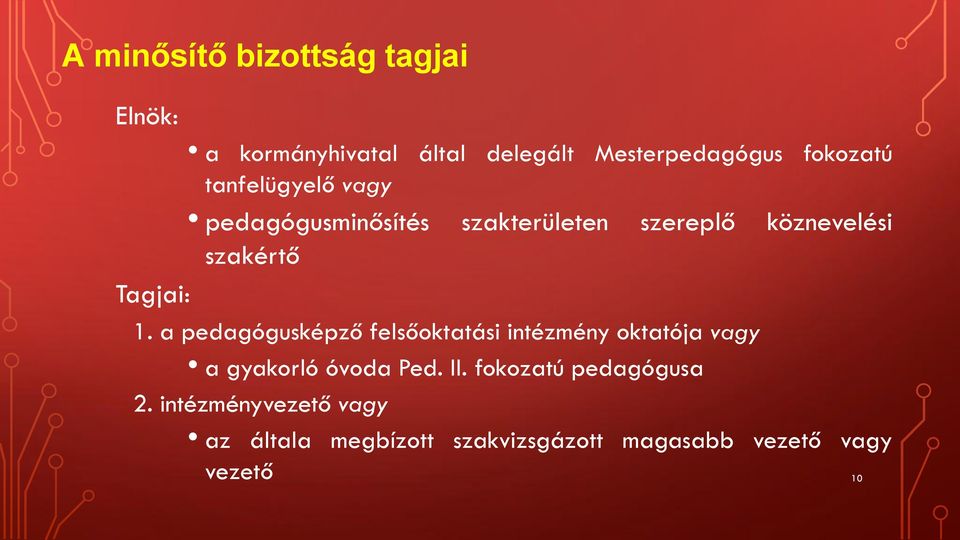 a pedagógusképző felsőoktatási intézmény oktatója vagy a gyakorló óvoda Ped. II.