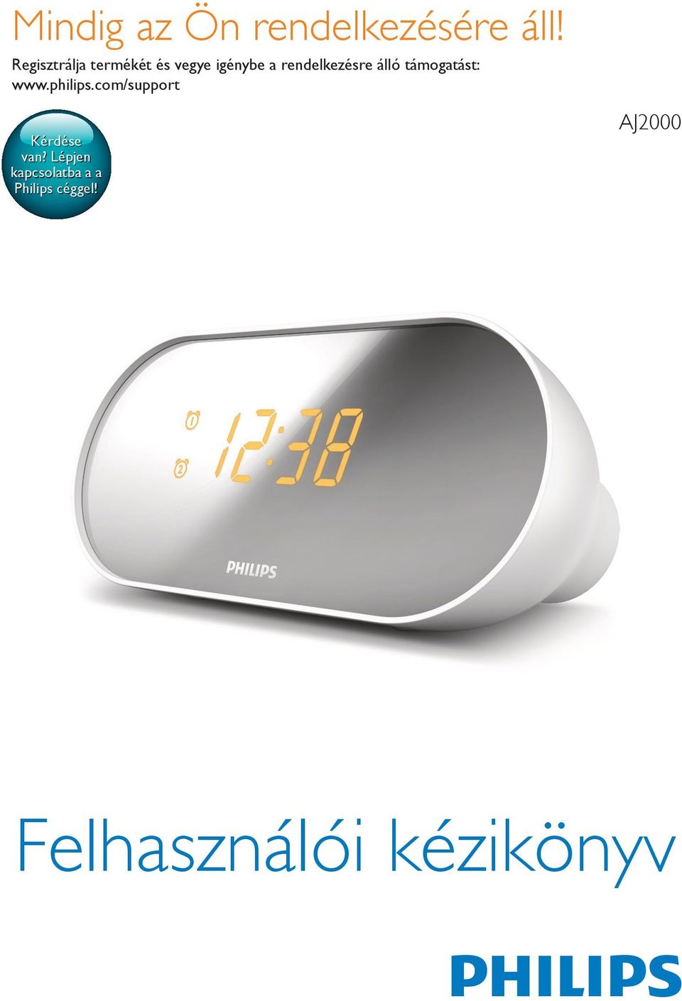 rendelkezésre álló támogatást: www.philips.