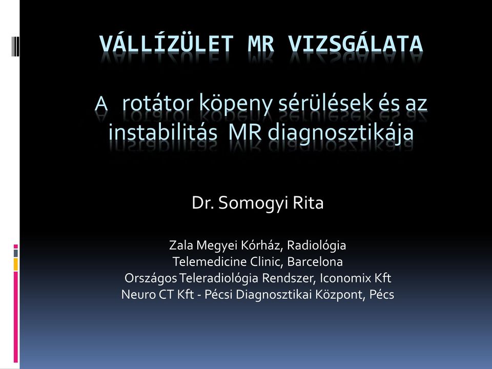 Somogyi Rita Zala Megyei Kórház, Radiológia Telemedicine Clinic,