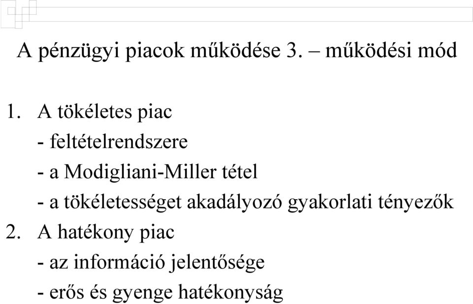 tétel - a tökéletességet akadályozó gyakorlati tényezők 2.