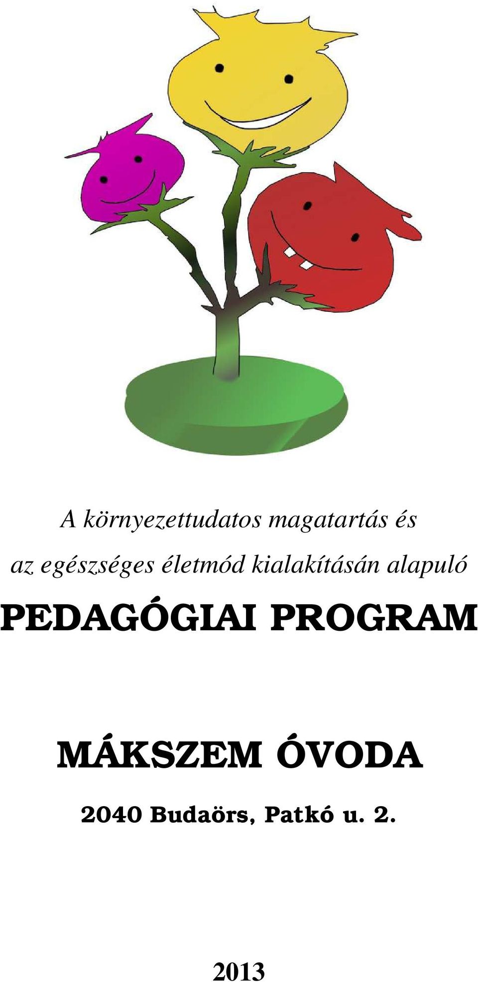 alapuló PEDAGÓGIAI PROGRAM MÁKSZEM