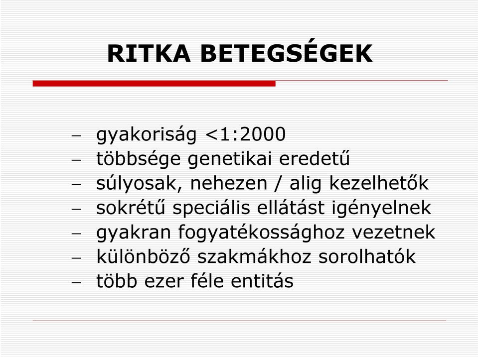 speciális ellátást igényelnek gyakran fogyatékossághoz